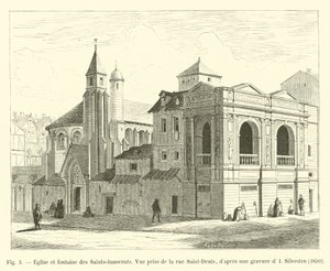 Eglise und Brunnen der Saints-Innocents, Ansicht von der Rue Saint-Denis, nach einem Stich von I. Silvestre, 1650 von French School