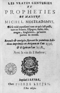 Frontispiz zu Les Vrayes Centuries et Propheties de Maistre Michel Nostradamus, nach den ersten Ausgaben von Avignon 1556 und Lyon 1558, veröffentlicht von Pierre Leffen in Leyden 1650