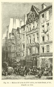 Haus aus dem Ende des 16. Jahrhunderts, Rue Saint-Denis, Nr. 90, abgerissen 1846 von French School