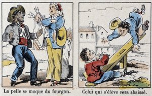 Sprichwort im Bild von Epinal: „die Schaufel verspottet den Wagen“, „Wer sich erhebt, wird erniedrigt“