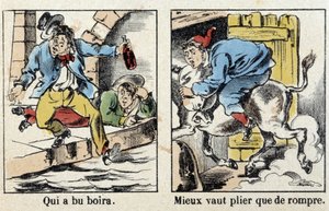 Sprichwörter in Bildern von Epinal: Wer trinkt, trinkt. Besser biegen als brechen.