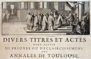 Besitzergreifung der Stadt und des Grafen von Toulouse durch die Gesandten von König Philipp III. im Jahr 1271 - in „Annales de la ville de Toulouse“ von Germain de Lafaille, Toulouse