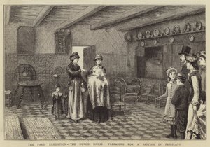 Die Pariser Ausstellung, das niederländische Haus, Vorbereitung auf eine Taufe in Friesland von George Goodwin Kilburne