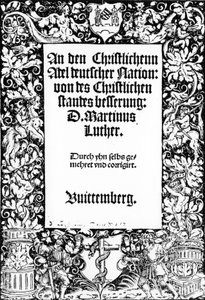 Titelseite zu Martin Luthers Ansprache an den christlichen Adel deutscher Nation, veröffentlicht in Wittenberg, 1520 von German School