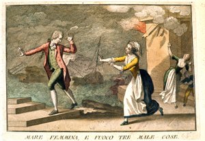 Das Sprichwort: „Das Meer, Frauen und Feuer: die drei Übel“. Gravur des 18. Jahrhunderts, die eine Reihe von Sprichwörtern illustriert. Giuseppe Piattoli (1740/50-1818)
