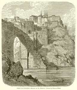 Ansicht in Toledo.--Brücke von St. Martin von Gustave Dore
