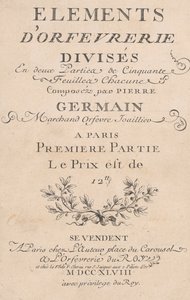 Elemente der Goldschmiedekunst, in zwei Teile mit fünfzig Blättern unterteilt, 1748