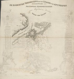Die ruhmreiche Verteidigung der Zitadelle von Antwerpen im Dezember 1832. Nationales Denkmal, Seiner Majestät dem König, Wilhelm dem Ersten