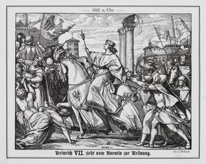 König Heinrich VII. von Deutschland auf dem Weg zu seiner Krönung als Heiliger Römischer Kaiser von Karl Ludwig Adolf Ehrhardt