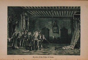 Mord an Herzog von Guise (1549-88) Illustration aus Little Arthurs Geschichte Frankreichs: Von den frühesten Zeiten bis zum Fall des Zweiten Kaiserreichs, veröffentlicht 1899 von Lady M. Chalcott