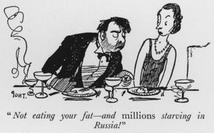 „Iss dein Fett nicht, und Millionen hungern in Russland!“ von Pont
