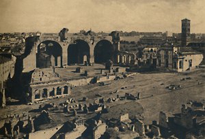 Rom - Römisches Forum - Basilika von Maxentius und Kirche S. Francesca Romana, 1910