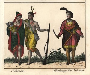 Irokesen-Indianer, ein Paar mit einem Baby, der bewaffnete Mann hat einen tätowierten Körper und der Stammesführer. Lithographie aus dem Buch: „Galerie complète en tableaux fidèles des peuples d