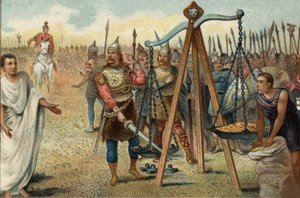 Brennus legt sein Schwert in die Waage, 390 v. Chr.: Plünderung Roms durch die Gallier unter der Führung ihres Anführers Brennus. Angesichts des Widerstands der Römer stimmte Brennus zu, mit dem römischen Militärtribun Quintus Sulpicius zu verhandeln: Er v von Unknown artist