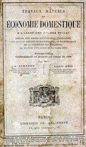 Handarbeiten und Haushaltswirtschaft für Mädchen - sehr einfache Vorstellungen über Hygiene, Wohnen, Haushaltsführung, Wäsche, Reparaturen und Kleidung, Gartenkultur und unteren Hof von G. Schefer und Sophie Amis, Librairie Ch. Delagrave von Unknown artist