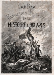 Louis Blanc - Französische Revolution 1830 Geschichte von zehn Jahren - Herrschaft von Louis-Philippe (Delacroix, Eugène - Die Freiheit führt das Volk) von Unknown artist