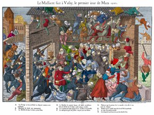 Massaker an der protestantischen Bevölkerung in Wassy (Vassy) am 01.03.1562 durch die Leute von Guise (Beginn der Religionskriege)