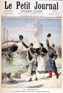 Abschied von unseren Soldaten aus Madagaskar: Abreise der französischen Expedition nach Madagaskar - in „Le Petit Journal“ vom 28.04.1895