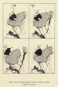 Der letzte Strohhalm, der dem Kamel nicht das Kreuz brach von William Heath Robinson