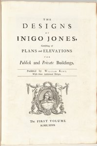 Die Entwürfe von Inigo Jones, bestehend aus Plänen und Erhebungen für öffentliche und private Gebäude. Herausgegeben von William Kent, mit einigen zusätzlichen Entwürfen. Der erste [zweite] Band von William Kent
