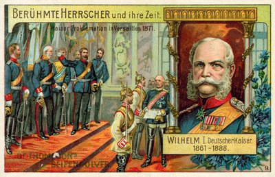 Wilhelm I. zum Kaiser von Deutschland in Versailles ausgerufen von (after) German School
