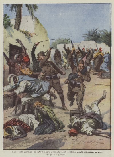 Wie die Türken die Araber von Accara überzeugten, gegen die Italiener zu kämpfen, anstatt sich ihnen zu unterwerfen von Achille Beltrame