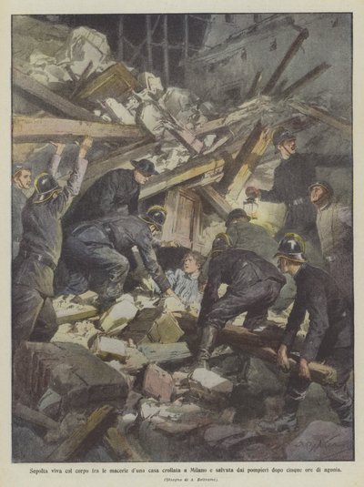 Lebendig begraben unter den Trümmern eines eingestürzten Hauses in Mailand und nach fünf Stunden Qual von Feuerwehrleuten gerettet von Achille Beltrame