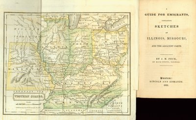 Ein Leitfaden für Auswanderer, mit Skizzen von Illinois, Missouri und den angrenzenden Teilen, von J.M. Peck, veröffentlicht von Lincoln und Edmands, Boston, 1831 von American School
