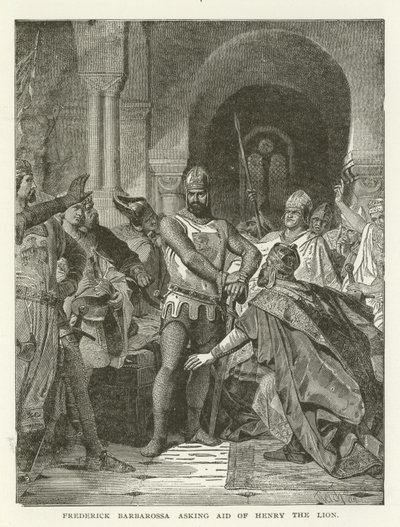 Friedrich Barbarossa bittet Heinrich den Löwen um Hilfe von American School