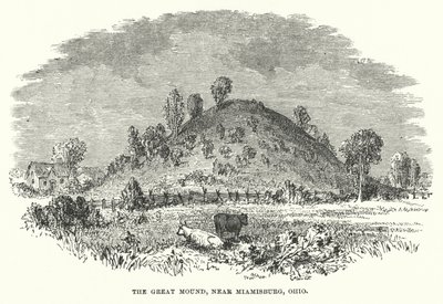 Der Große Hügel, in der Nähe von Miamisburg, Ohio (Gravur) von American School
