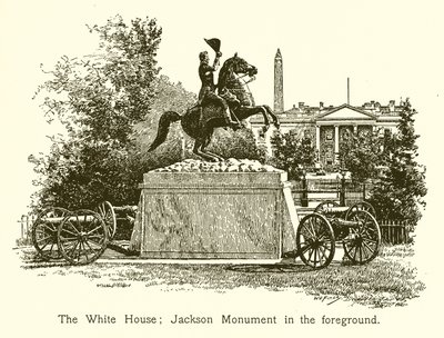 Das Weiße Haus; Jackson-Denkmal im Vordergrund von American School