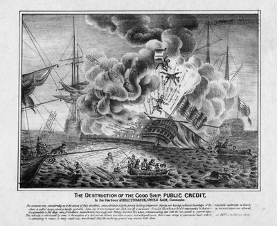 Die Zerstörung des guten Schiffes Public Credit im Hafen der Unabhängigkeit, Uncle Sam, Kommandant, ca. 1836 von American School