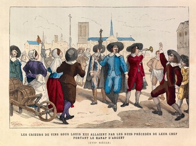 Weinrufer in Paris unter Ludwig XIII. gingen durch die Straßen, angeführt von ihrem Chef, der den Silberhanap trug im 17. Jahrhundert - Weinhändler, die hinter ihrem Anführer die Straßen entlanggingen und den Silberkelch trugen, Herrschaft von Ludwig XIII. von Anonymous Anonymous