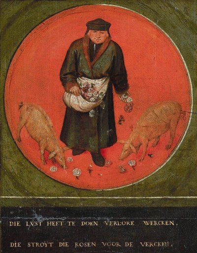 Wer seine Mühe verschwenden will, wirft Rosen vor die Schweine, 1558 von Bruegel