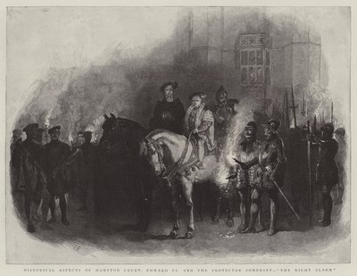 Historische Aspekte von Hampton Court, Edward VI und der Protektor Somerset, Der Nachtalarm von Charles Green