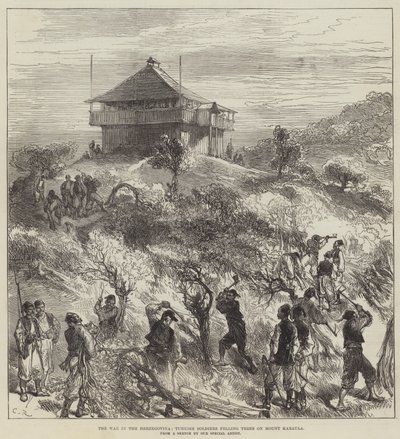 Der Krieg in der Herzegowina, türkische Soldaten fällen Bäume auf dem Berg Karaula von Sir John Charles Robinson