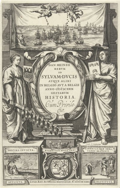 Titelblatt für: D. Heinsius, Rervm ad Sylvam-Dvcis atqve alibi in Belgio avt a Belgis anno M DCXXIX gestarvm historia. 1631 von Cornelis Claesz. Duysend