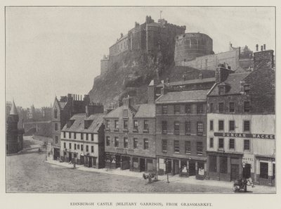 Edinburgh Castle (Militärgarnison), vom Grassmarket aus von English Photographer