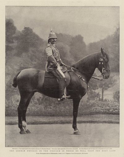 Der deutsche Kaiser in der Uniform, in der er das Heilige Land besuchen wird von English Photographer