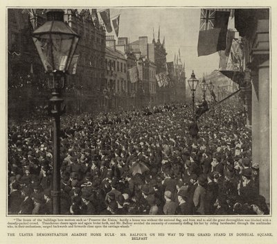 Die Ulster-Demonstration gegen Home Rule, Mr. Balfour auf dem Weg zur Tribüne am Donegal Square, Belfast von English Photographer