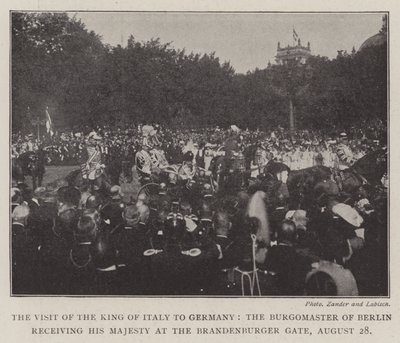 Der Besuch des Königs von Italien in Deutschland, der Bürgermeister von Berlin empfängt Seine Majestät am Brandenburger Tor, 28. August von English Photographer