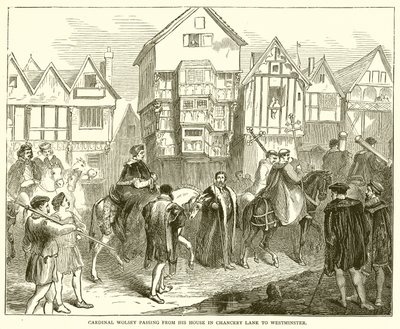 Kardinal Wolsey geht von seinem Haus in der Chancery Lane nach Westminster von English School