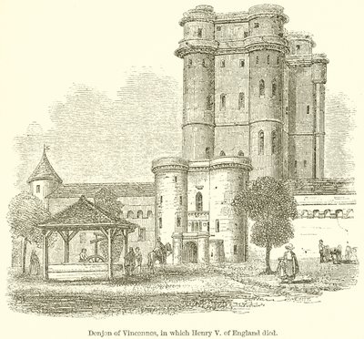 Donjon von Vincennes, in dem Heinrich V. von England starb von English School