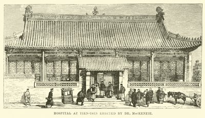 Krankenhaus in Tien-tsin, errichtet von Dr. MacKenzie von English School