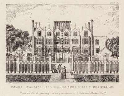 Intwood Hall, die Residenz von Sir Thomas Gresham von English School
