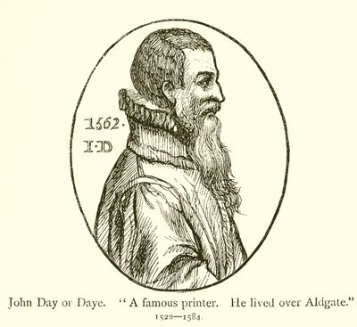 John Day oder Daye, ein berühmter Drucker, lebte über Aldgate von English School