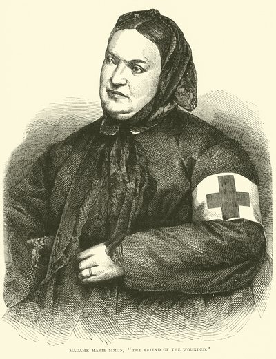 Madame Marie Simon, die Freundin der Verwundeten, Januar 1871 von English School