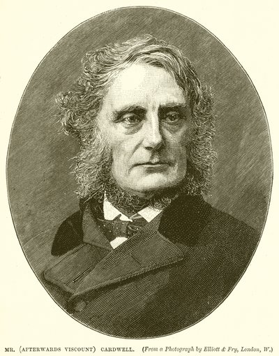 Mr. (später Viscount) Cardwell von English School