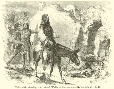 Nehemia betrachtet die zerstörten Mauern Jerusalems, Nehemia, ii, 12, 13 von English School
