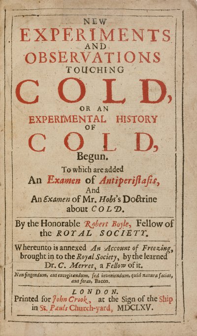 Neue Experimente und Beobachtungen über Kälte oder eine experimentelle Geschichte der Kälte, von Robert Boyle von English School